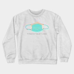 Masks save lives Crewneck Sweatshirt